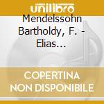 Mendelssohn Bartholdy, F. - Elias Ga-german Languag (2 Cd) cd musicale di Mendelssohn Bartholdy, F.