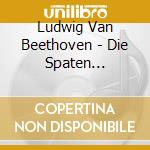 Ludwig Van Beethoven - Die Spaten Klaviersonaten (2 Cd) cd