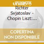 Richter Svjatoslav - Chopin Liszt: The Authorised Recordings (3 Cd) cd musicale di RICHTER