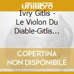Ivry Gitlis - Le Violon Du Diable-Gitlis Joue Pag cd