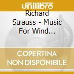 Richard Strauss - Music For Wind Ensemble (2 Cd) cd