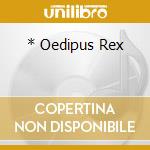 * Oedipus Rex cd
