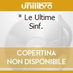 * Le Ultime Sinf. cd