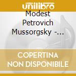 Modest Petrovich Mussorgsky - Mussorgsky/mozart cd musicale di Modest Petrovich Mussorgsky