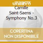 Camille Saint-Saens - Symphony No.3 cd musicale di Saens Saint