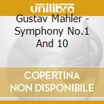 Gustav Mahler - Symphony No.1 And 10 cd