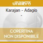 Karajan - Adagio - cd musicale di VON KARAJAN HERBERT