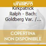 Kirkpatrick Ralph - Bach: Goldberg Var. / Italian cd