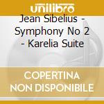 Jean Sibelius - Symphony No 2 - Karelia Suite cd