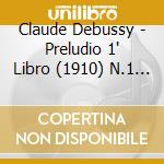 Claude Debussy - Preludio 1' Libro (1910) N.1 > N.12 cd musicale di Claude Debussy