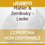 Mahler & Zemlinsky - Lieder