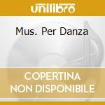 Mus. Per Danza cd