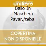 Ballo In Maschera Pavar./tebal cd