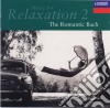 Music For Relaxation 2: The Romantic Bach cd