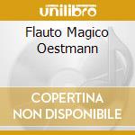 Flauto Magico Oestmann cd musicale di MOZART