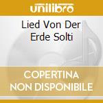 Lied Von Der Erde Solti cd musicale di MAHLER