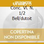 Conc. Vl. N. 1/2 Bell/dutoit cd