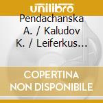 Pendachanska A. / Kaludov K. / Leiferkus S. / Choral Arts Society Of Philadelphia / Deibler S. / The Philadelphia Orchestra / Dutoit Charles - The Bel cd musicale di DUTOIT/PO