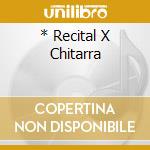 * Recital X Chitarra cd