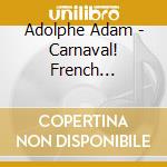 Adolphe Adam - Carnaval! French Coloratura Arias - Michael William Balfe
