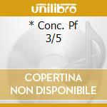 * Conc. Pf 3/5 cd