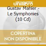 Gustav Mahler - Le Symphonies (10 Cd)