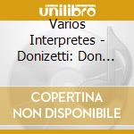 Varios Interpretes - Donizetti: Don Pasquale cd musicale di MOLINARI