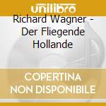 Richard Wagner - Der Fliegende Hollande cd