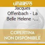 Jacques Offenbach - La Belle Helene - Extraits cd