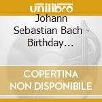 Johann Sebastian Bach - Birthday Celebration (6 Cd) cd