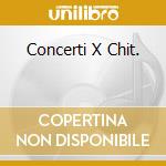 Concerti X Chit. cd