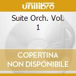 Suite Orch. Vol. 1 cd musicale di VARI