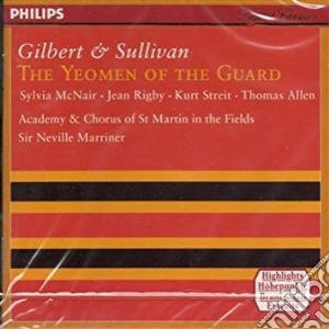 Gilbert & Sullivan - The Yeomen Of The Guard (1888) (Sel) cd musicale di MARRINER