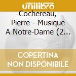 Cochereau, Pierre - Musique A Notre-Dame (2 Cd) cd