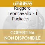 Ruggero Leoncavallo - I Pagliacci (1892) (Sel) cd