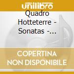 Quadro Hotteterre - Sonatas - Canzonas - Baroque Chamber Music