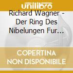 Richard Wagner - Der Ring Des Nibelungen Fur Kinder (4 Cd) cd musicale di V/C