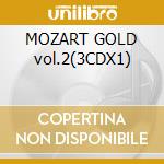 MOZART GOLD vol.2(3CDX1) cd musicale di Wolfgang Amadeus Mozart