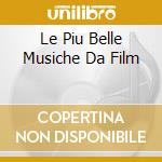 Le Piu Belle Musiche Da Film cd