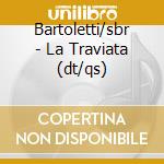 Bartoletti/sbr - La Traviata (dt/qs)