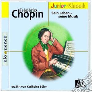 Fryderyk Chopin - Sein Leben-Seine Musik cd musicale di Fryderyk Chopin