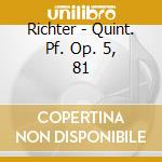 Richter - Quint. Pf. Op. 5, 81 cd musicale di RICHTER
