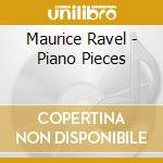 Maurice Ravel - Piano Pieces cd musicale di Mary (Mei