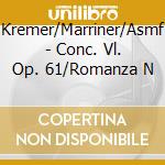 Kremer/Marriner/Asmf - Conc. Vl. Op. 61/Romanza N cd