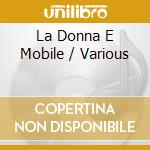 La Donna E Mobile / Various cd