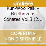 Kun-Woo Paik - Beethoven: Sonates Vol.3 (2 Cd) cd