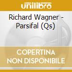 Richard Wagner - Parsifal (Qs) cd musicale di Wagner, R.