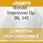 Brendel - Improvvisi Op. 90, 142 cd