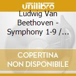 Ludwig Van Beethoven - Symphony 1-9 / Overtures (6 Cd) cd musicale di Beethoven,L.V.