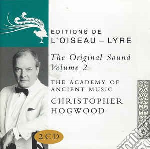 Christopher Hogwood And Academy Of Ancient Music: The Original Sound Volume 2 cd musicale di HOGWOOD